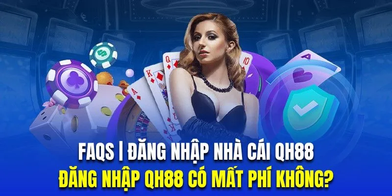 Đăng nhập QH88 trải nghiệm game cược miễn phí